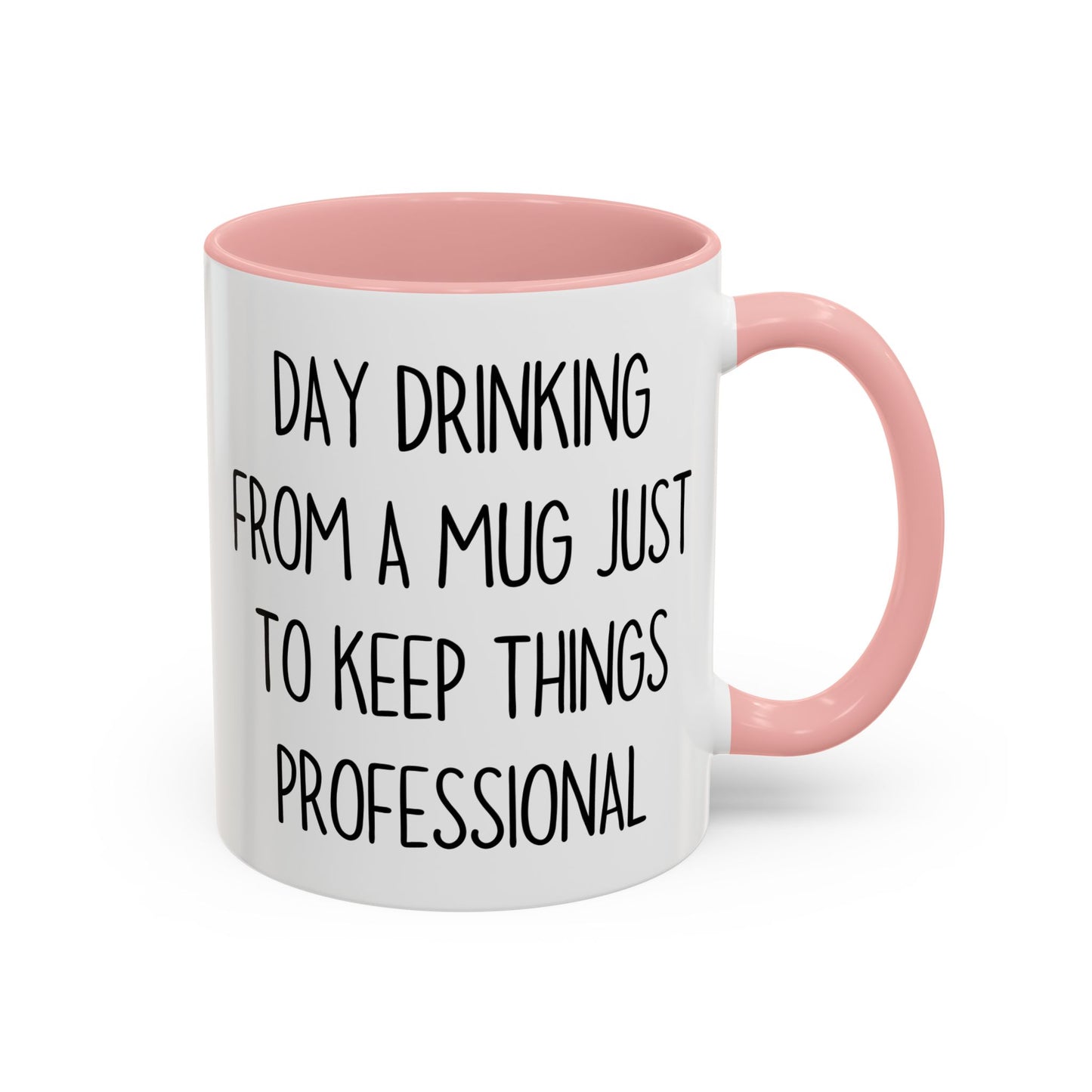 Day Drinking From A Mug Just To Keep Things Professional – Funny Office Coffee Cup | Sarcastic Work Mug