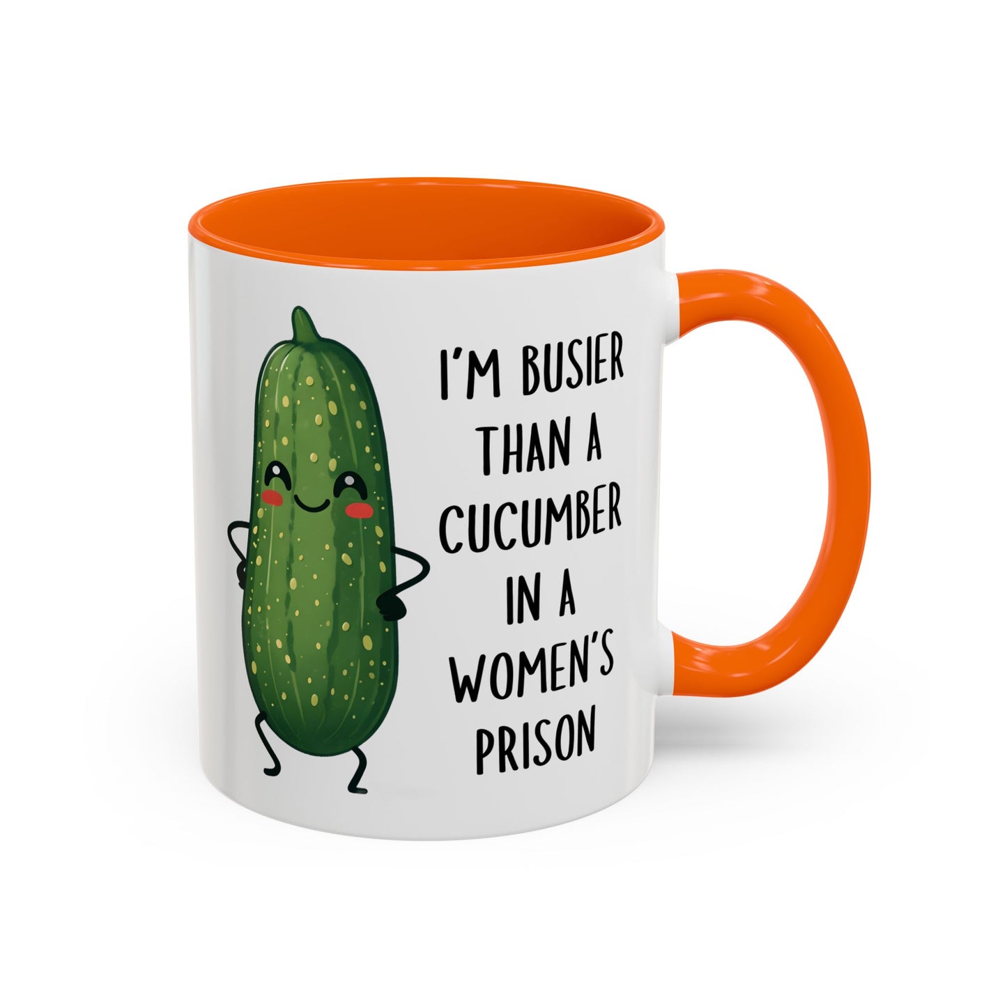 Busier Than a Cucumber in a Women’s Prison Mug – Funny Rude Coffee Cup | Custom Made Gag Gift