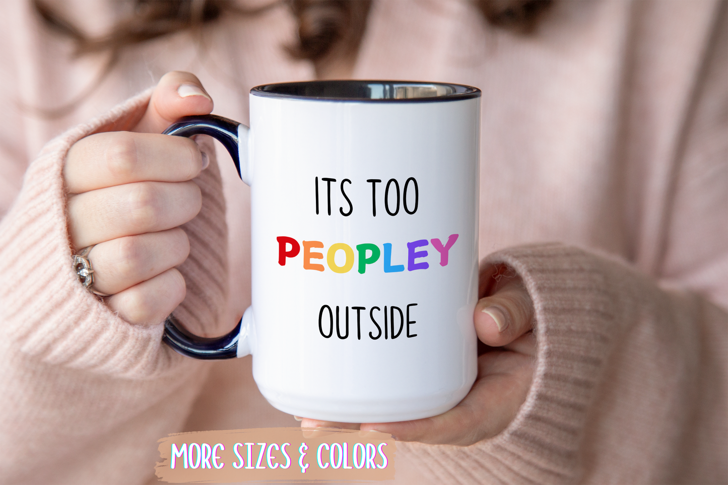 Funny Introvert Mug – “It’s Too Peopley Outside” | Colorful Coffee Cup, Sarcastic Gift For Introverts, Funny Office & Home Mug