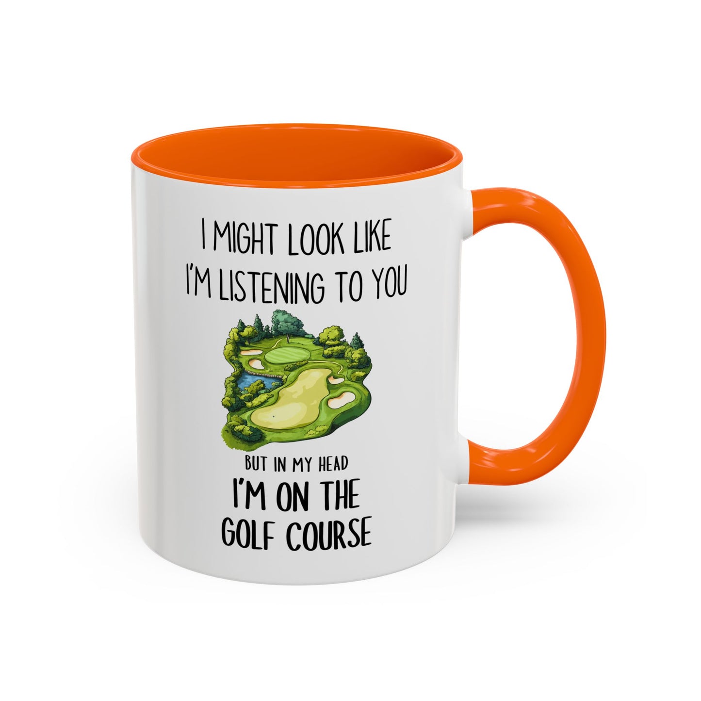Funny Golf Mug – “I Might Look Like I’m Listening To You But In My Head I’m On The Golf Course” | Gift For Golfers, Coffee Cup For Golf Lovers