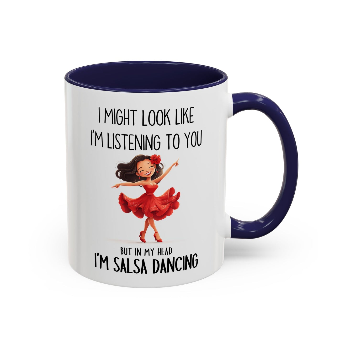 I Might Look Like I’m Listening to You Mug – Funny Salsa Dancing Mug – Custom Made Dance Lover Coffee Cup