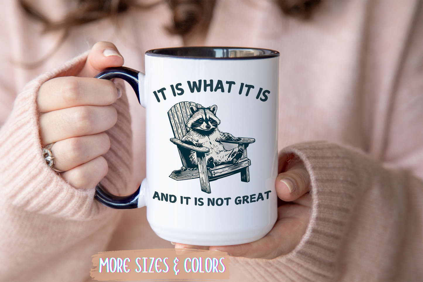 It Is What It Is And It Is Not Great Mug – Funny Raccoon Coffee Mug | Relatable Humor Gift for Adults