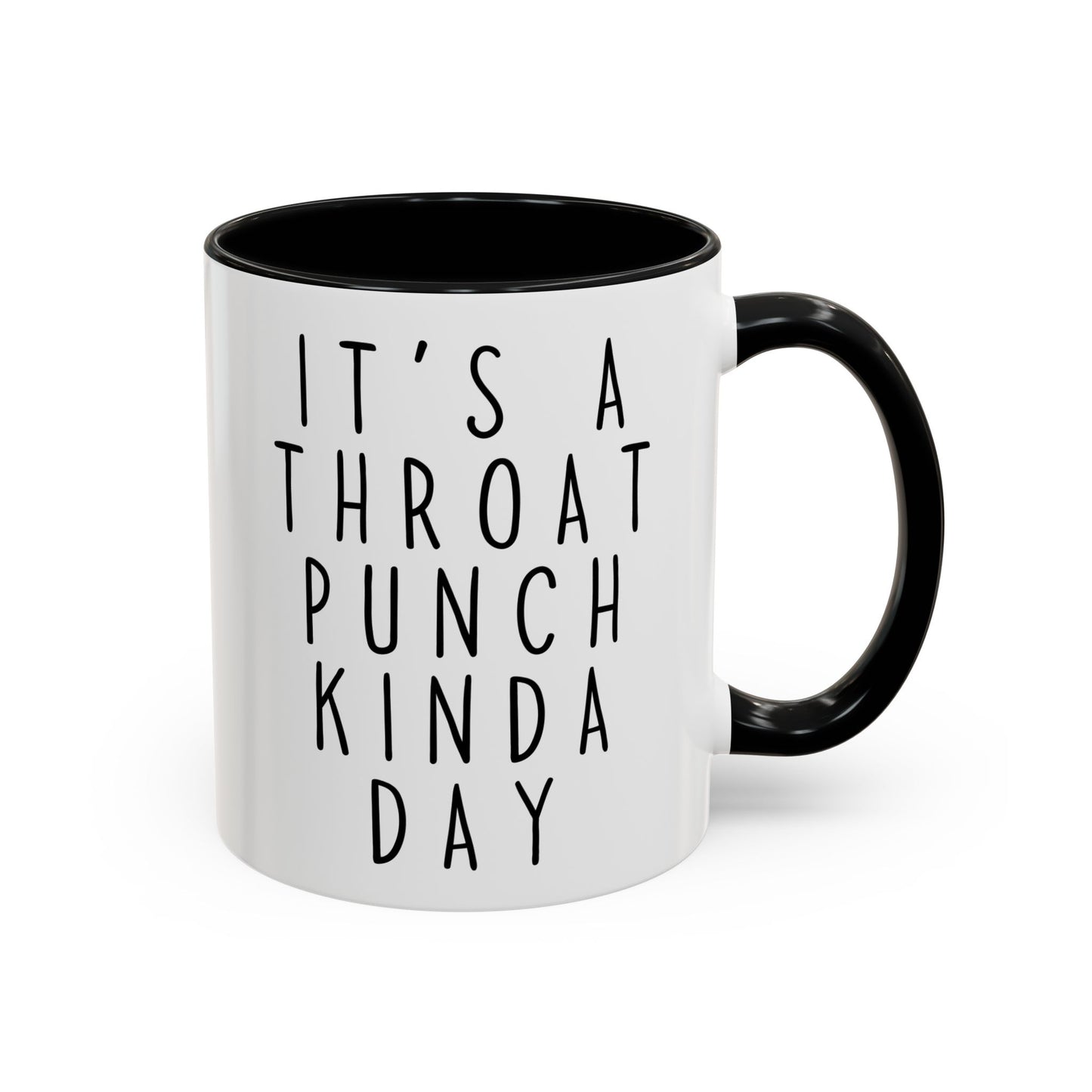 It’s a Throat Punch Kinda Day Mug | Funny Coffee Cup | Custom Made Sarcastic Gift