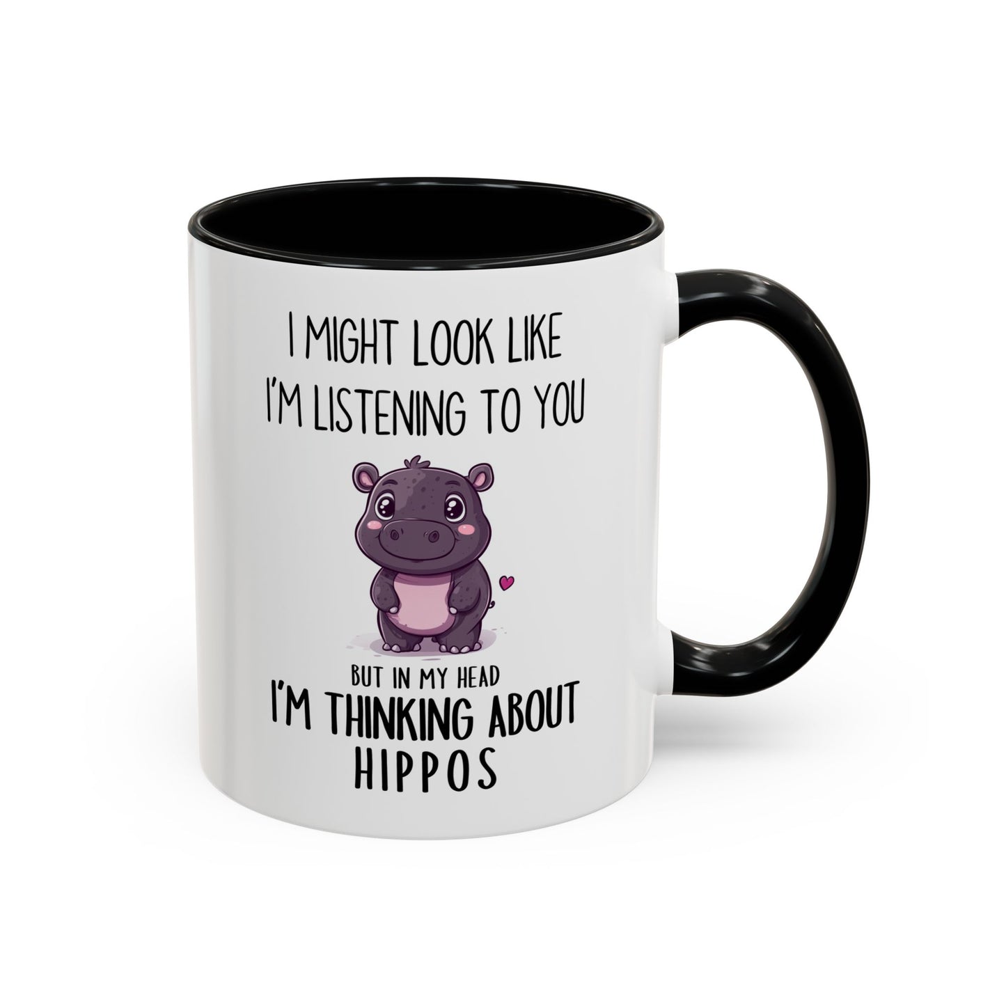 Cute Hippo Lover Mug – “I Might Look Like I’m Listening to You… But in My Head I’m Thinking About Hippos” – Custom Made Animal Lover Coffee Cup