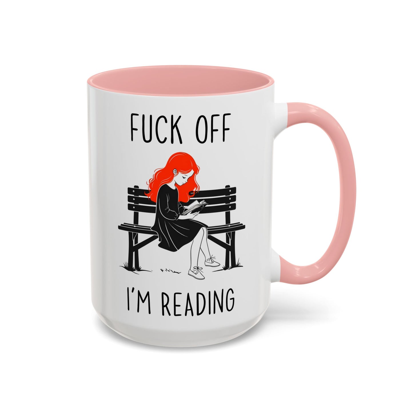 Fuck Off I’m Reading Mug | Funny Book Lover Custom Made Coffee Cup