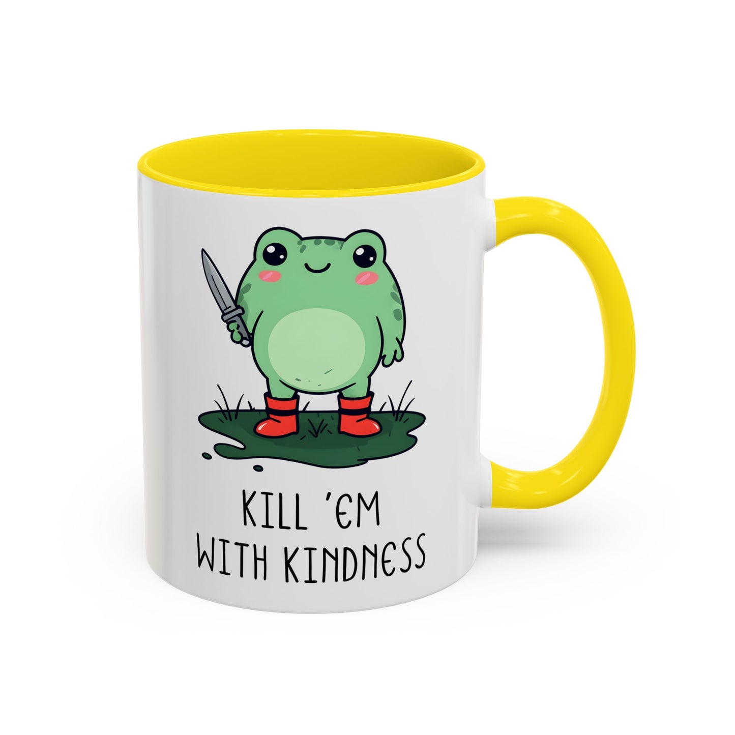 Kill ’Em With Kindness Mug | Funny Frog Mug | Custom Made Cute Coffee Cup