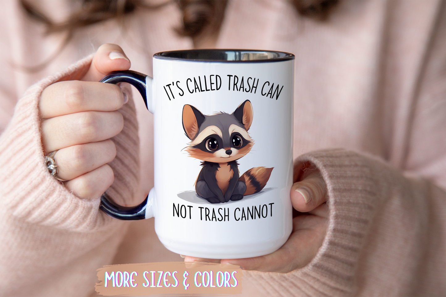 Cute Raccoon Mug – “It’s Called Trash Can, Not Trash Cannot” – Funny Custom Made Coffee Cup