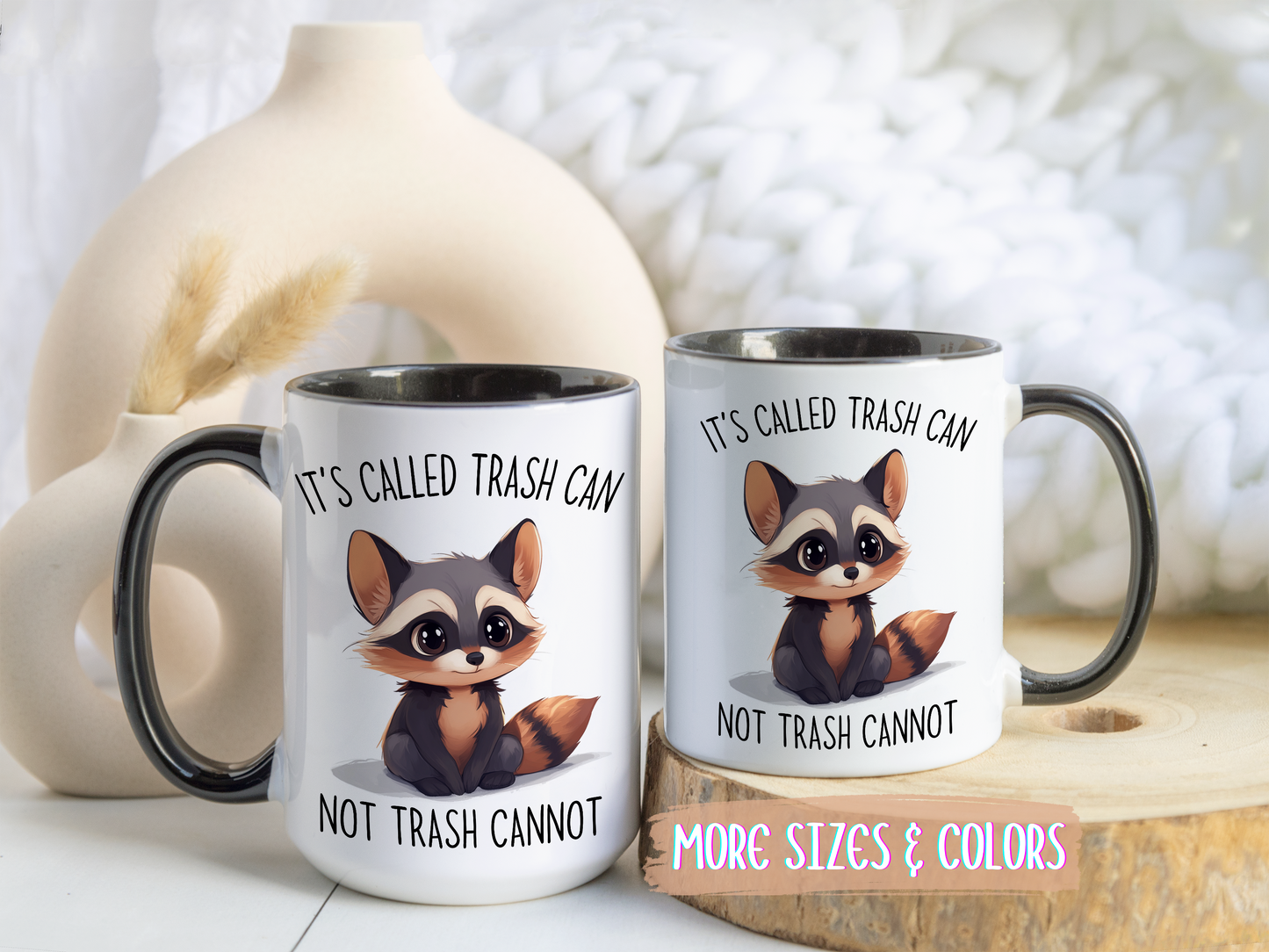 Cute Raccoon Mug – “It’s Called Trash Can, Not Trash Cannot” – Funny Custom Made Coffee Cup