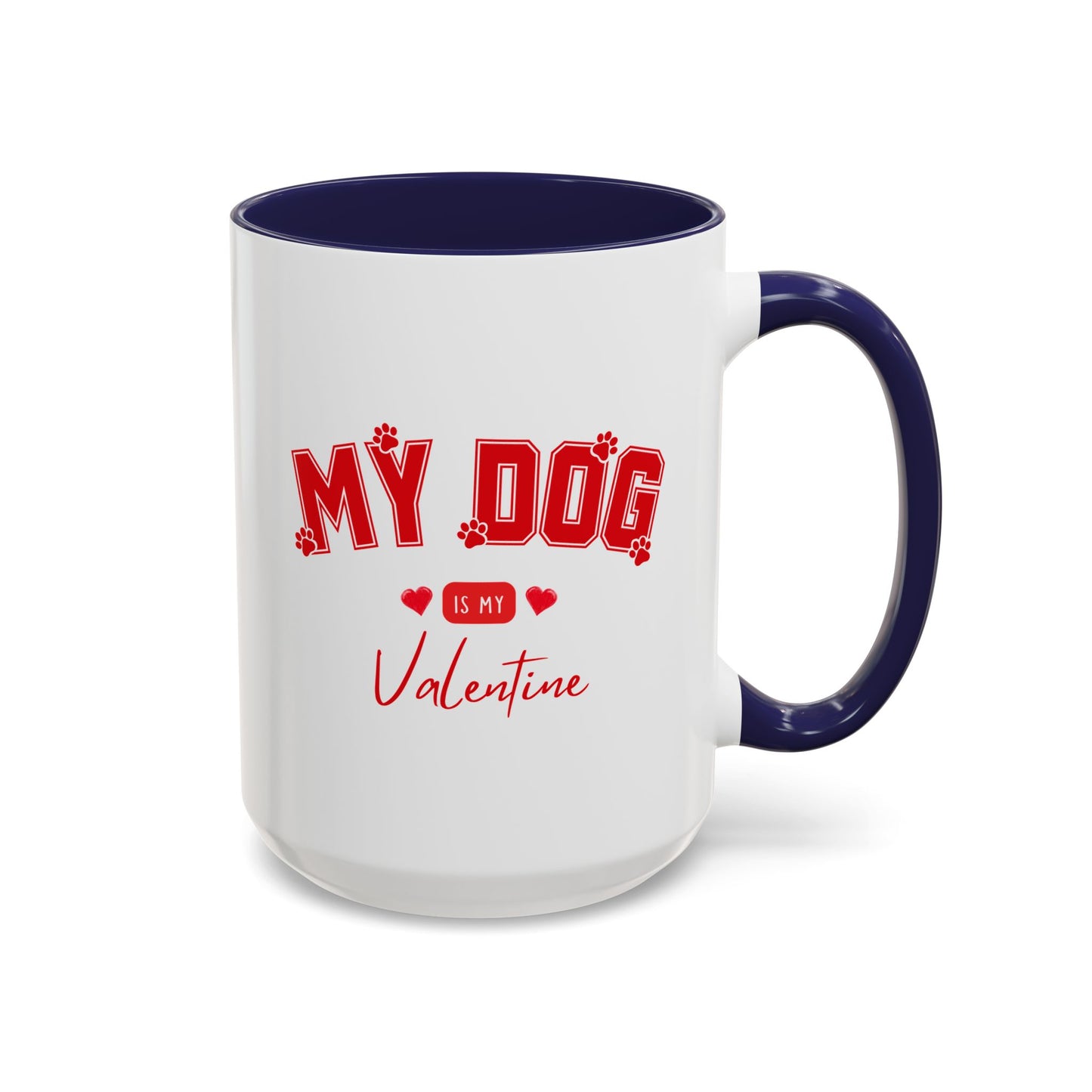 My Dog Is My Valentine Mug – Funny Dog Lover Coffee Cup | Valentine’s Day Gift for Dog Moms & Dog Dads