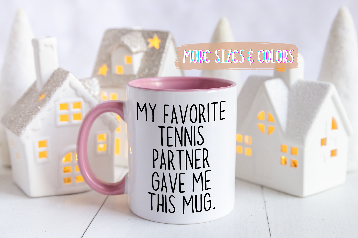 Funny Tennis Partner Mug – “My Favorite Tennis Partner Gave Me This Mug” – Custom Made Tennis Gift – Cute Partner Appreciation Mug
