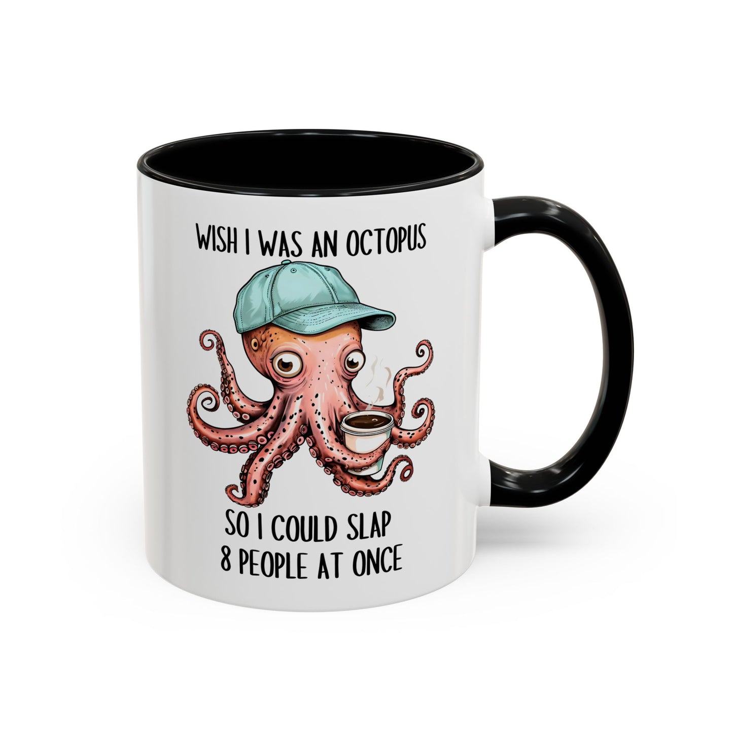 Funny Octopus Mug – “Wish I Was an Octopus So I Could Slap 8 People at Once” | Sarcastic Coffee Cup, Humor Gift for Friends, Coworkers & Coffee Lovers