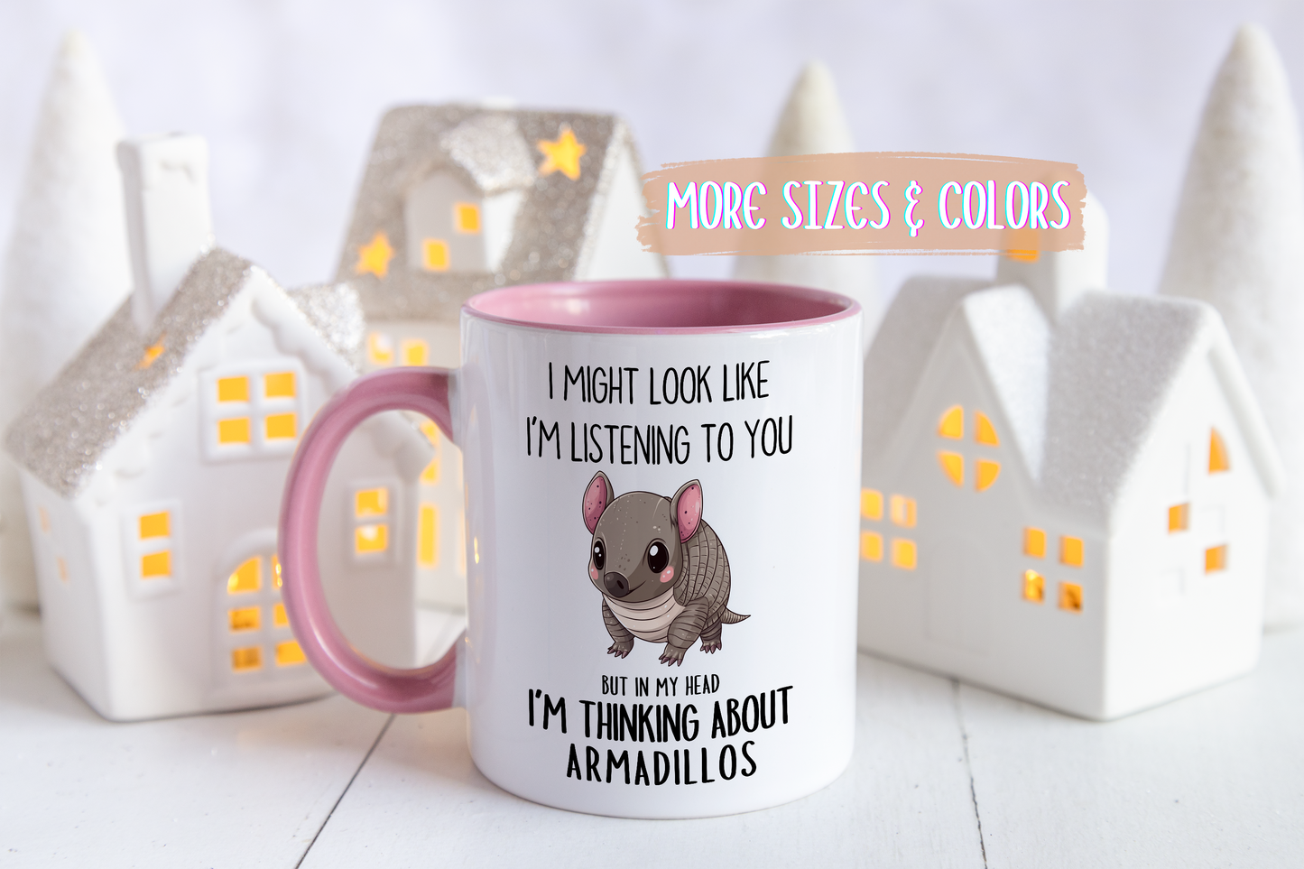 Funny Armadillo Lover Mug – “I Might Look Like I’m Listening to You But In My Head I’m Thinking About Armadillos” – Cute Animal Coffee Cup – Custom Made Armadillo Gift