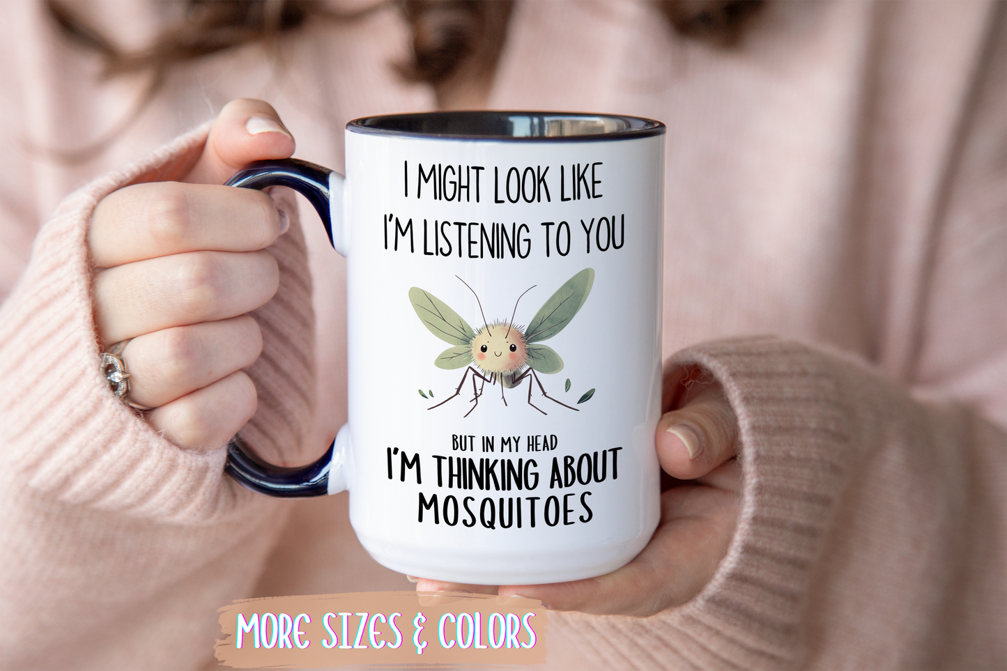 Funny Mosquito Mug – “I Might Look Like I’m Listening to You But In My Head I’m Thinking About Mosquitoes” – Cute Bug Lover Coffee Cup – Custom Made Insect Gift