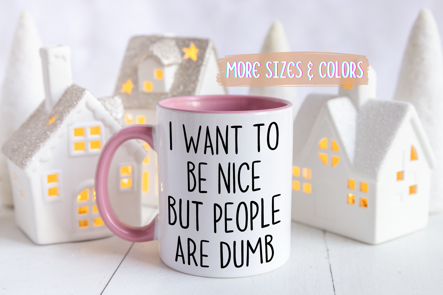 I Want To Be Nice But People Are Dumb Mug – Funny Sarcastic Coffee Mug | Relatable Adult Humor Gift