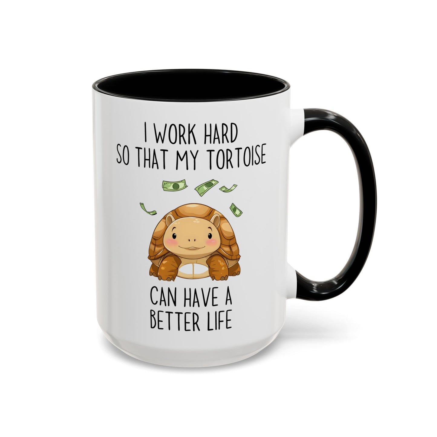 I Work Hard So My Tortoise Can Have a Better Life Mug | Funny Tortoise Lover Gift | Cute Custom Made Pet Coffee Cup