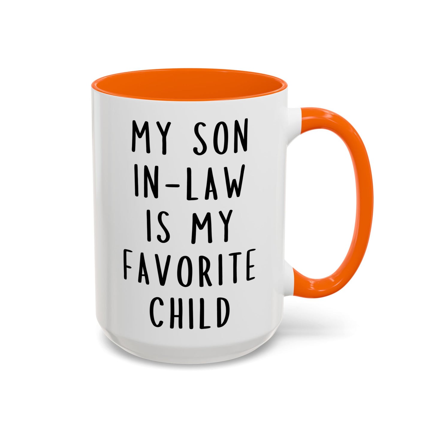 My Son-In-Law Is My Favorite Child Mug | Funny Family Coffee Cup | Custom Made Gift for Parents, In-Laws & Family