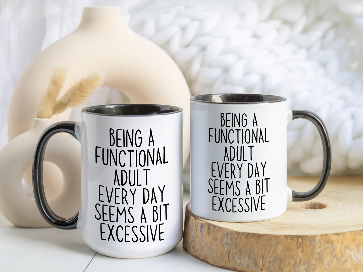 Being A Functional Adult Every Day Seems A Bit Excessive Mug – Funny Relatable Coffee Mug | Sarcastic Gift For Adults