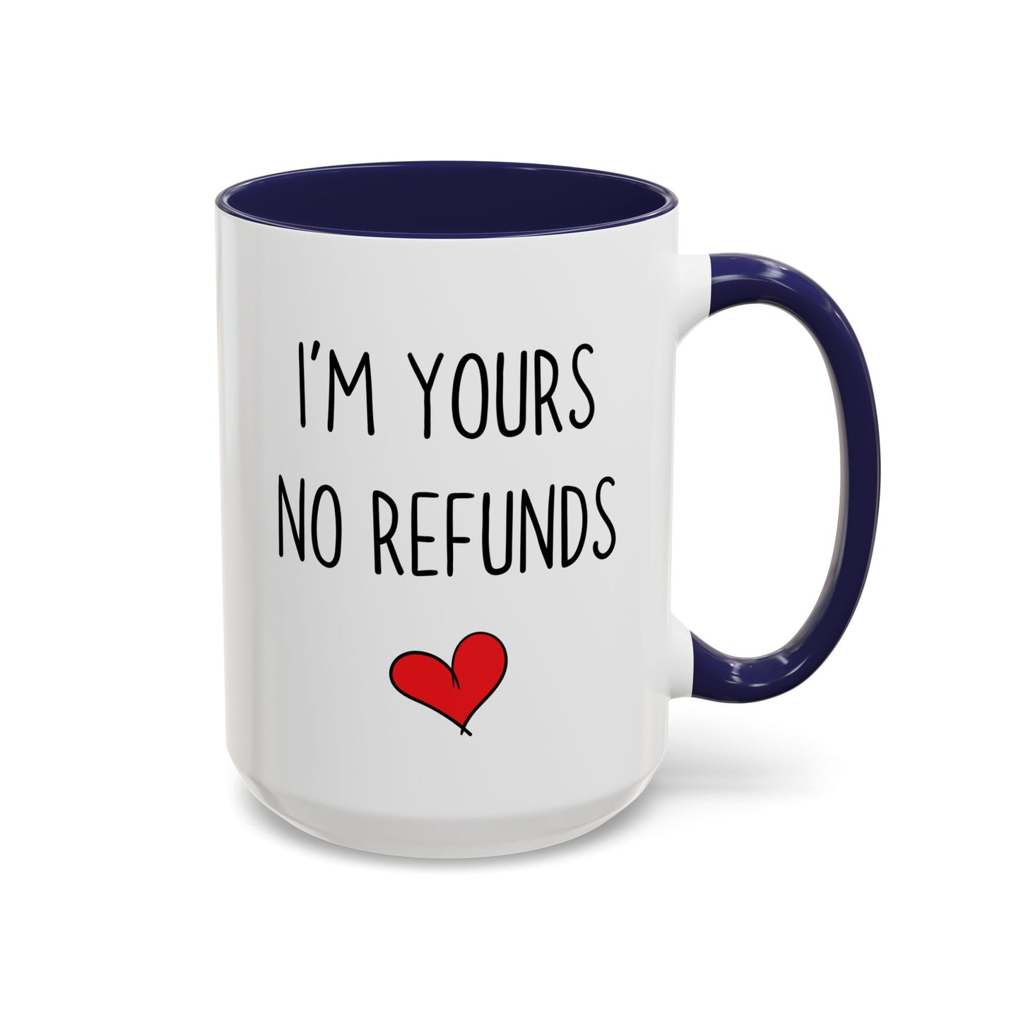 Funny Couple Mug – “I’m Yours, No Refunds” | Cute Romantic Coffee Cup, Anniversary Gift for Him or Her
