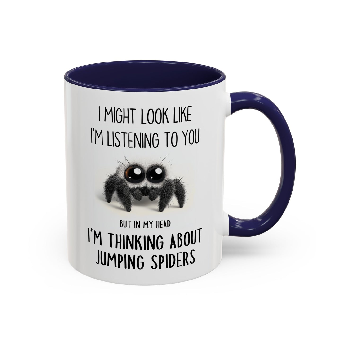 I Might Look Like I’m Listening to You But I’m Thinking About Jumping Spiders Mug – Funny Insect Lover Gift | Custom Made Coffee Cup