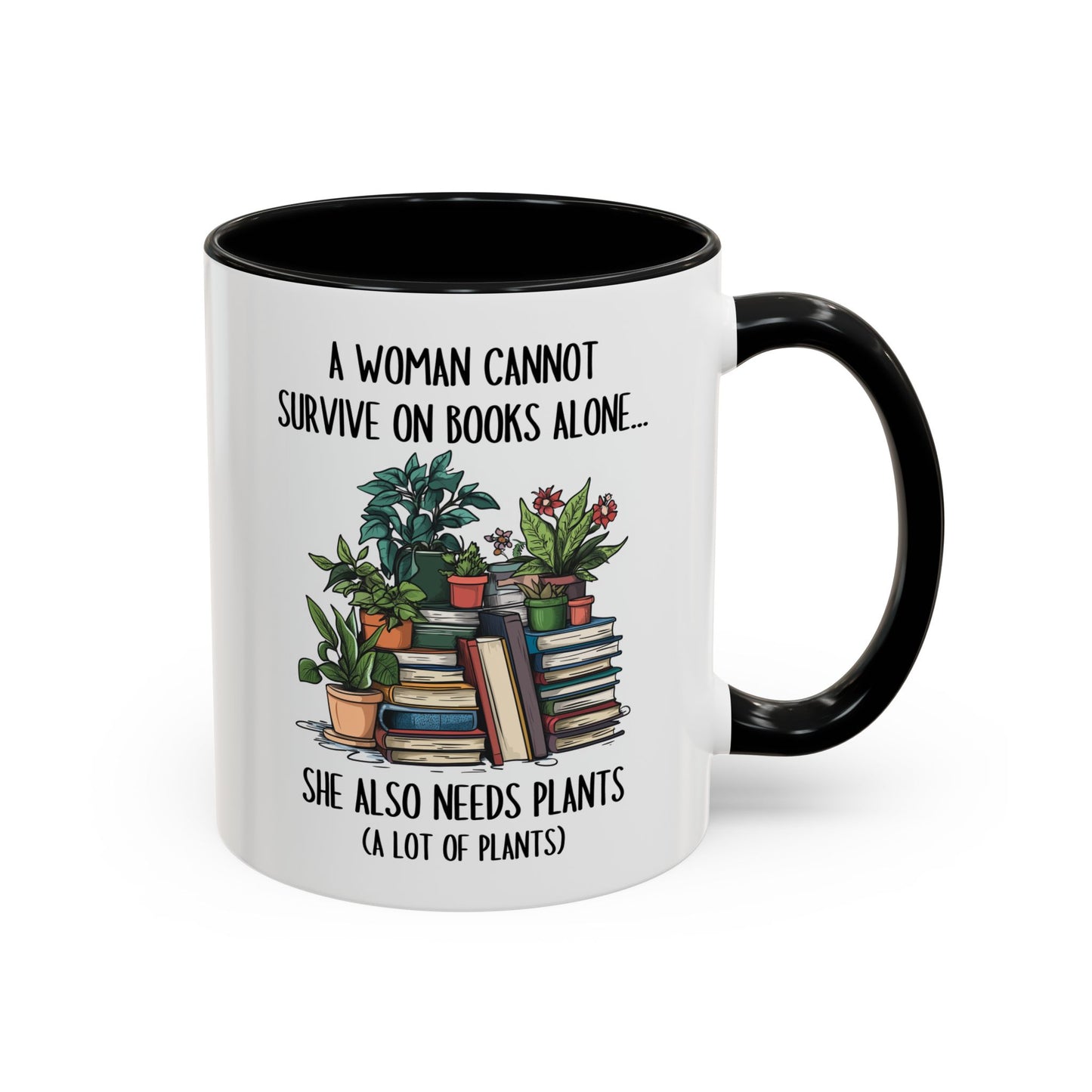 A Woman Cannot Survive on Books Alone Mug | Funny Plant and Book Lover Mug | Custom Made Coffee Cup
