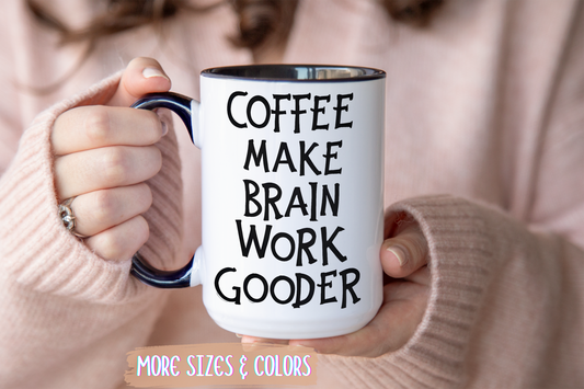 Coffee Make Brain Work Gooder Mug – Funny Grammar Humor Coffee Mug | Sarcastic Gift For Coffee Lovers