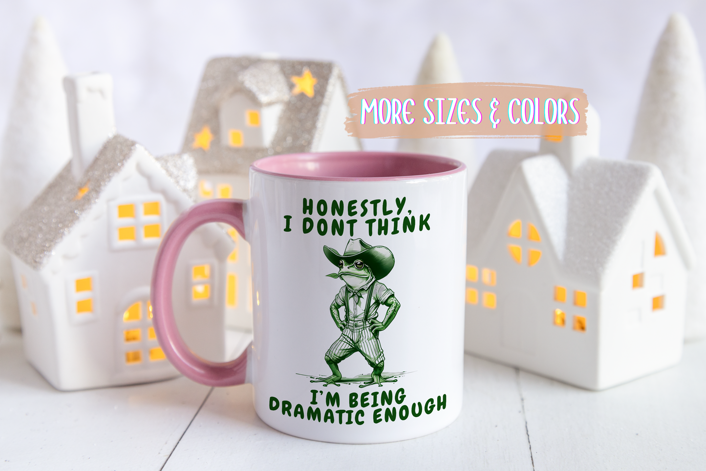 Honestly I Don’t Think I’m Being Dramatic Enough Mug – Funny Frog Mug | Sarcastic Animal Lover Gift