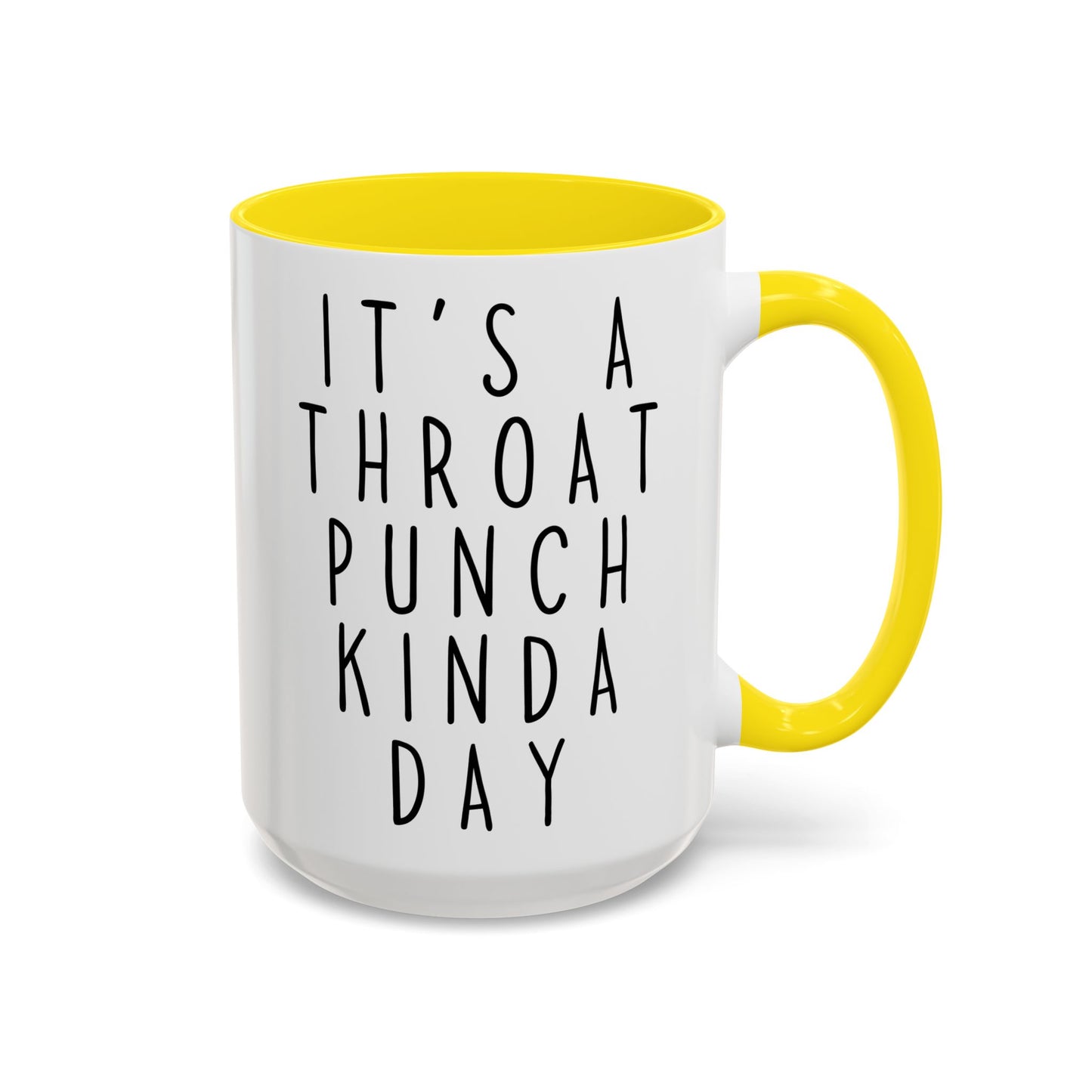 It’s a Throat Punch Kinda Day Mug | Funny Coffee Cup | Custom Made Sarcastic Gift