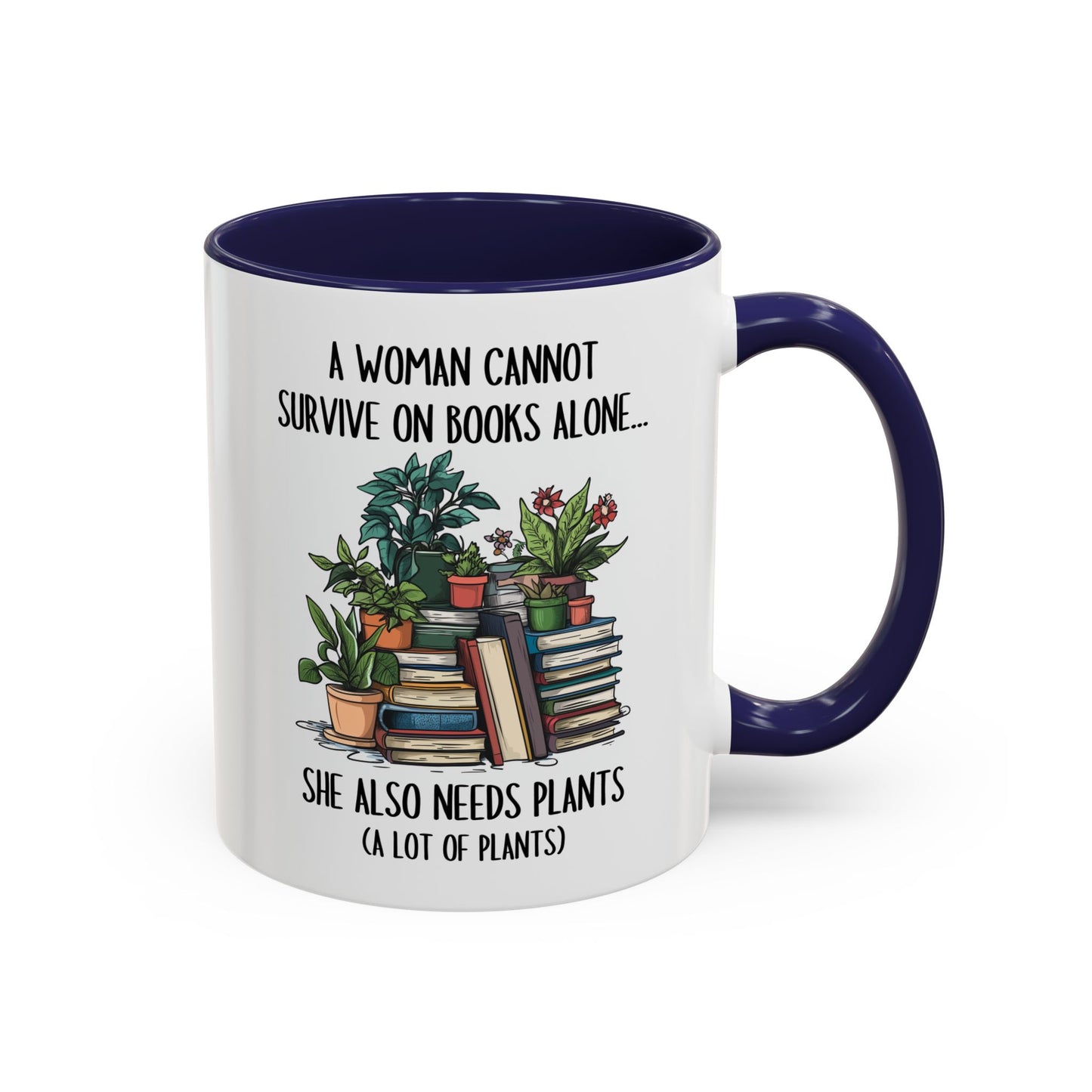 A Woman Cannot Survive on Books Alone Mug | Funny Plant and Book Lover Mug | Custom Made Coffee Cup