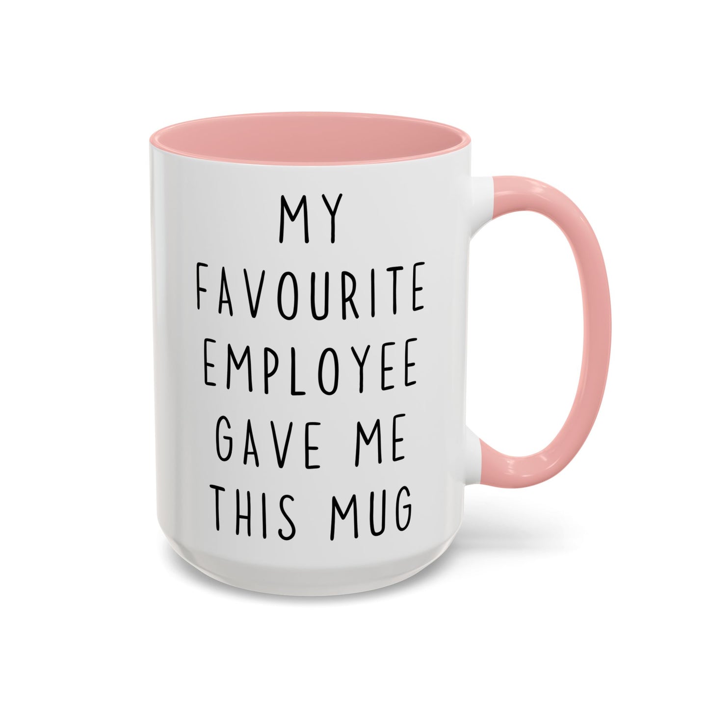 Funny Boss Mug – “My Favourite Employee Gave Me This Mug” Custom Made Coffee Cup | Employee Appreciation Gift