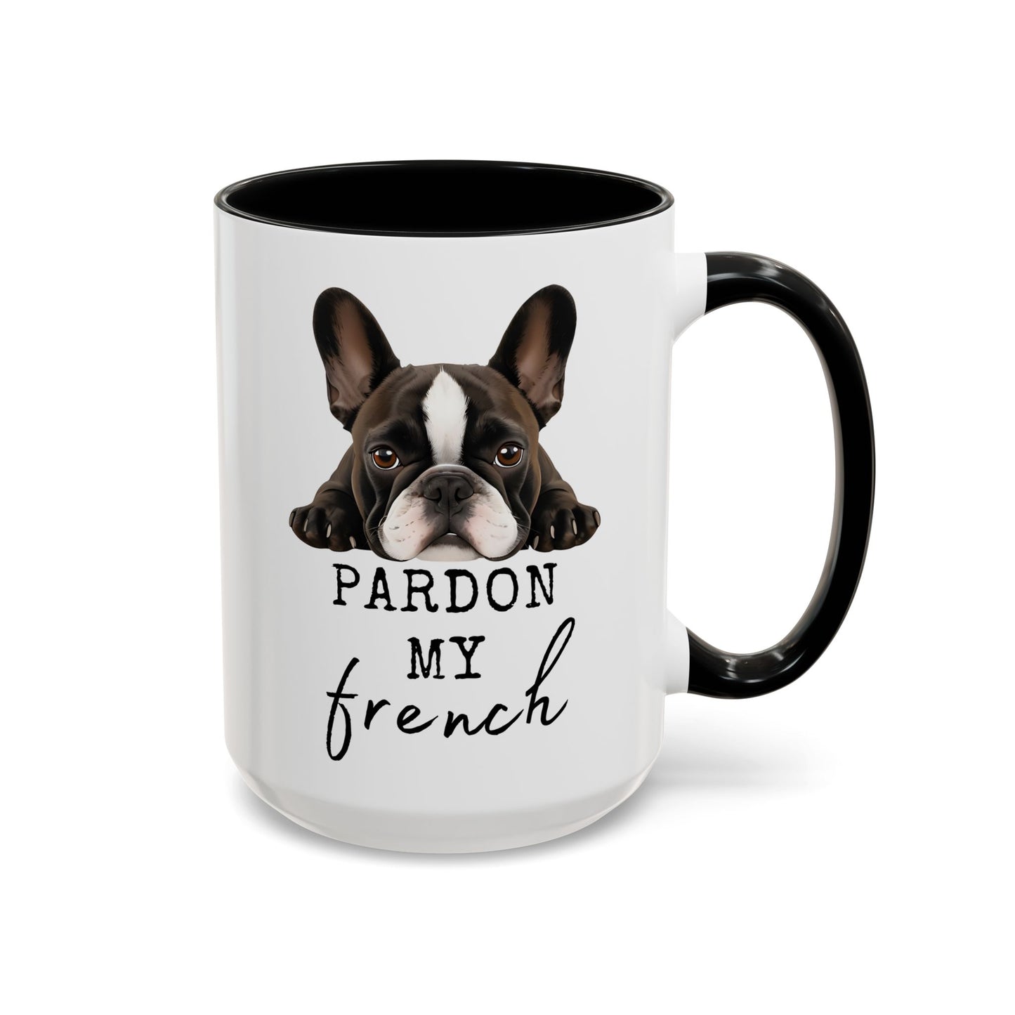 Pardon My French Mug | Funny French Bulldog Mug | Custom Made Dog Lover Coffee Cup