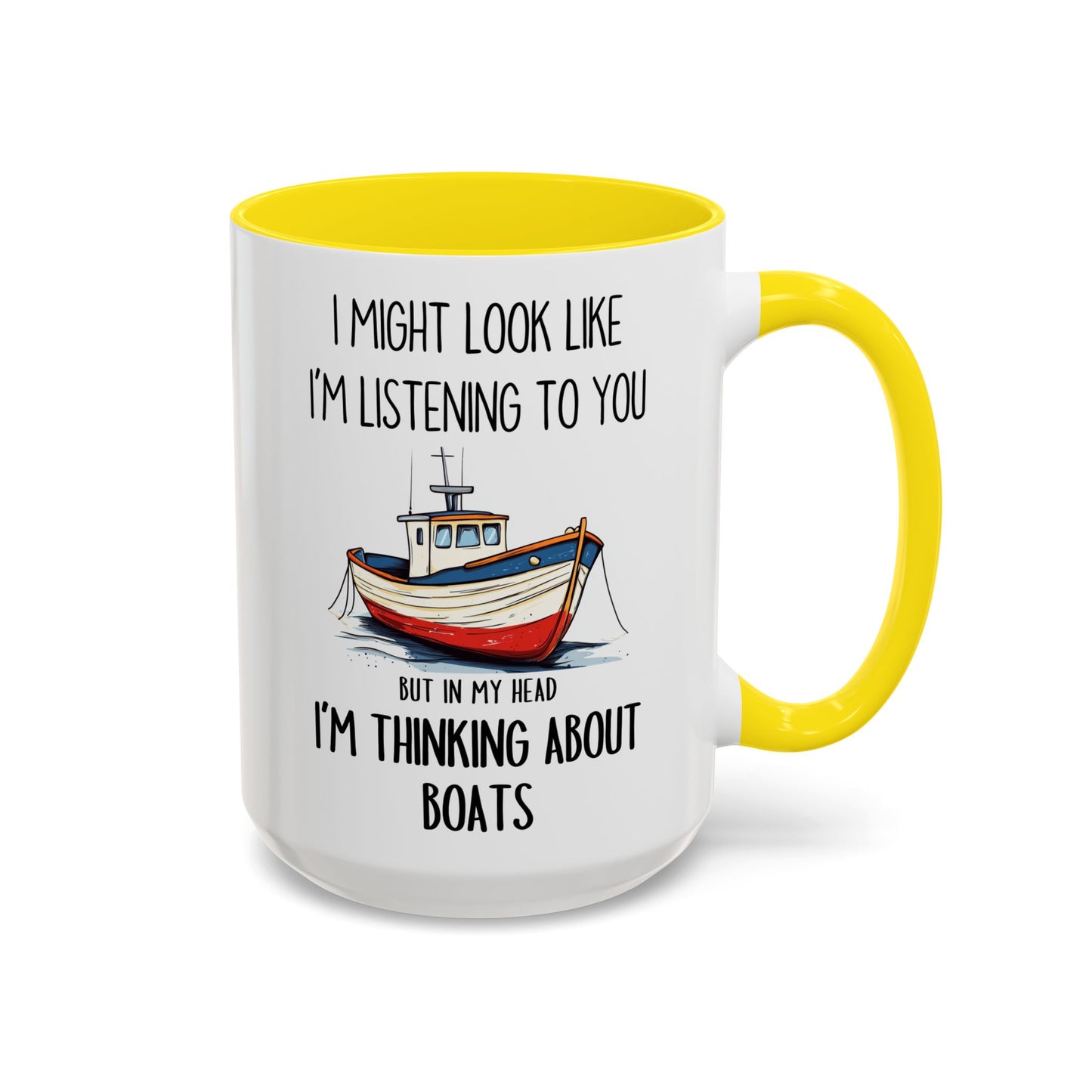 I Might Look Like I’m Listening But I’m Thinking About Boats Mug | Funny Boating Lover Mug | Custom Made Nautical Coffee Cup