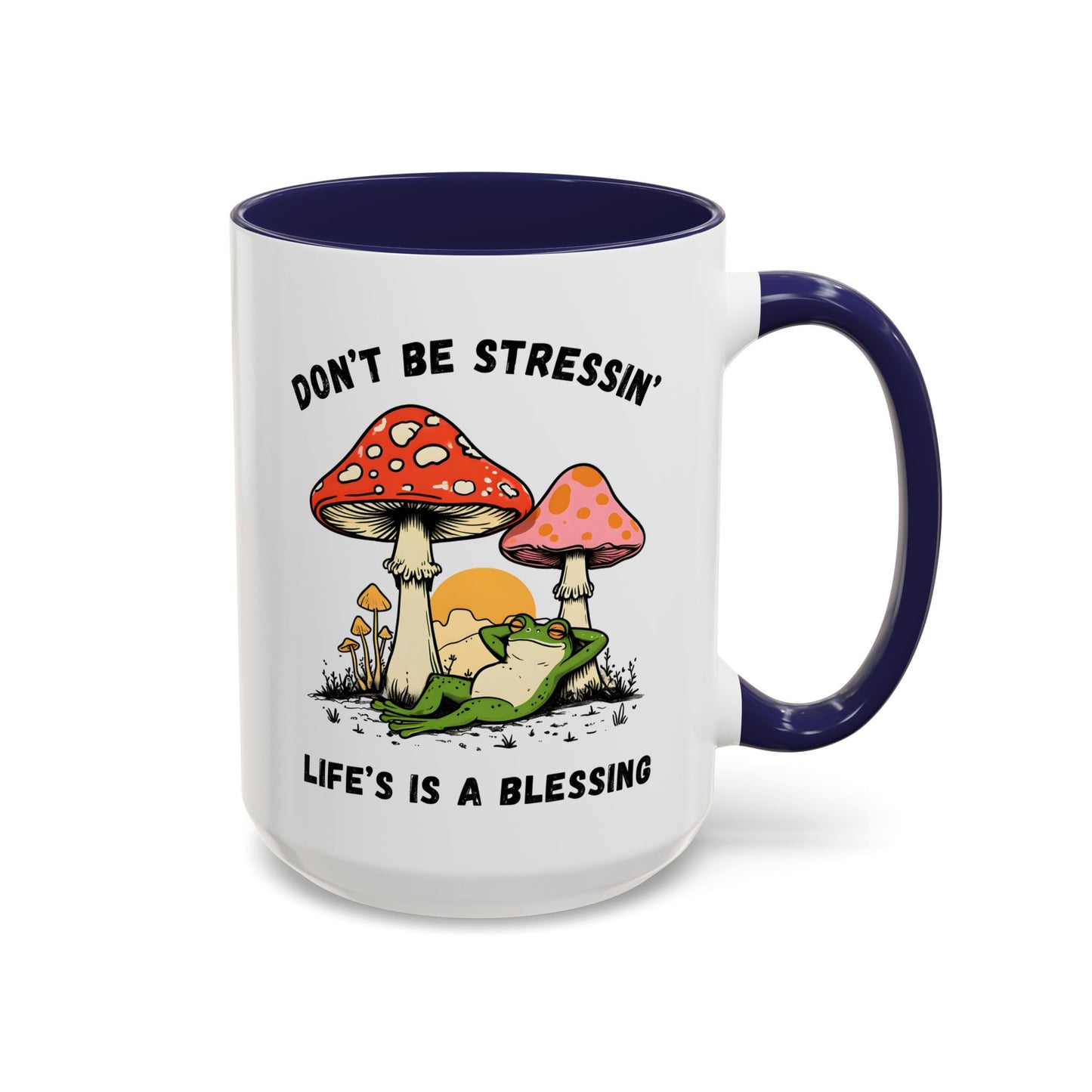 Don’t Be Stressin’ Life’s a Blessing Mug | Funny Frog Mug | Custom Made Relaxing Coffee Cup