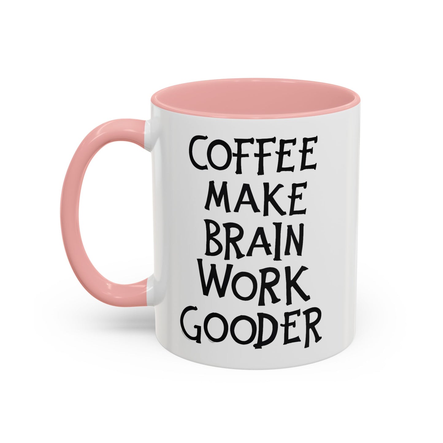 Coffee Make Brain Work Gooder Mug – Funny Grammar Humor Coffee Mug | Sarcastic Gift For Coffee Lovers