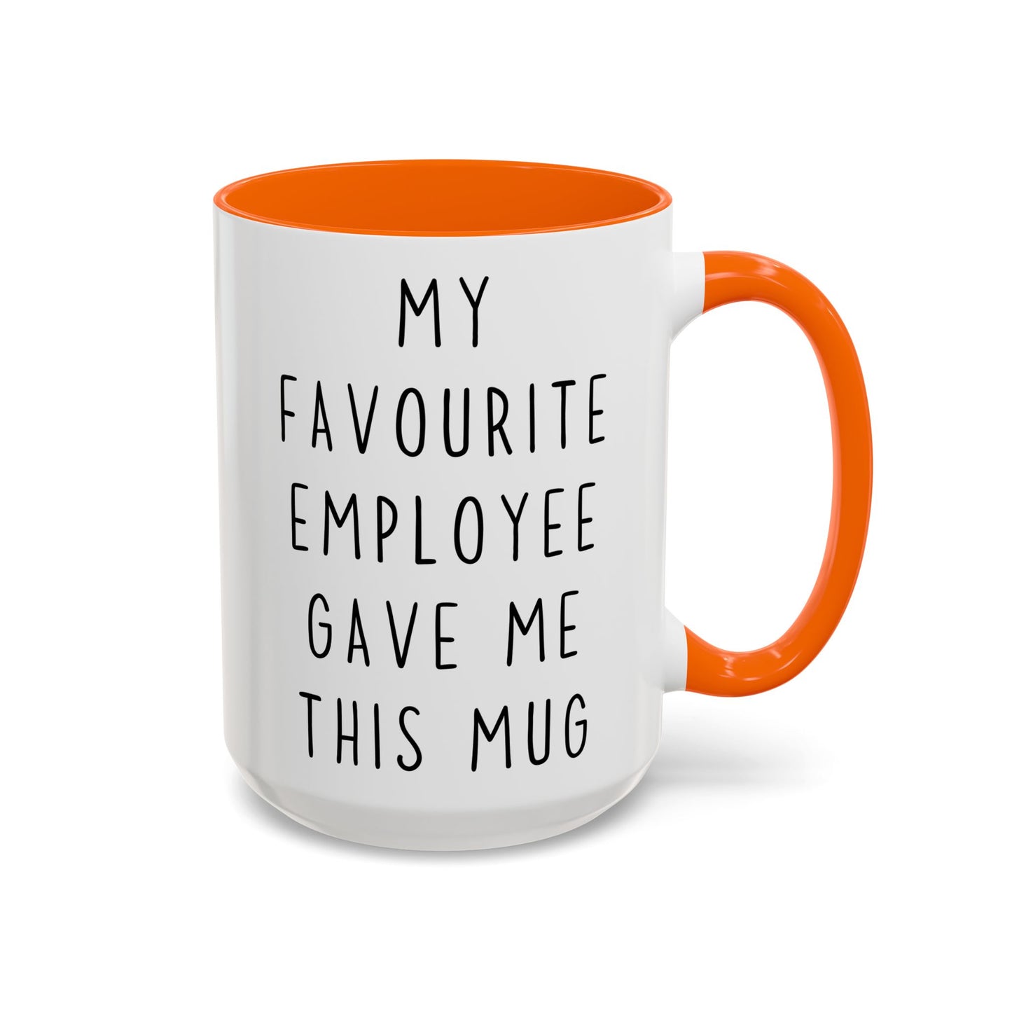 Funny Boss Mug – “My Favourite Employee Gave Me This Mug” Custom Made Coffee Cup | Employee Appreciation Gift