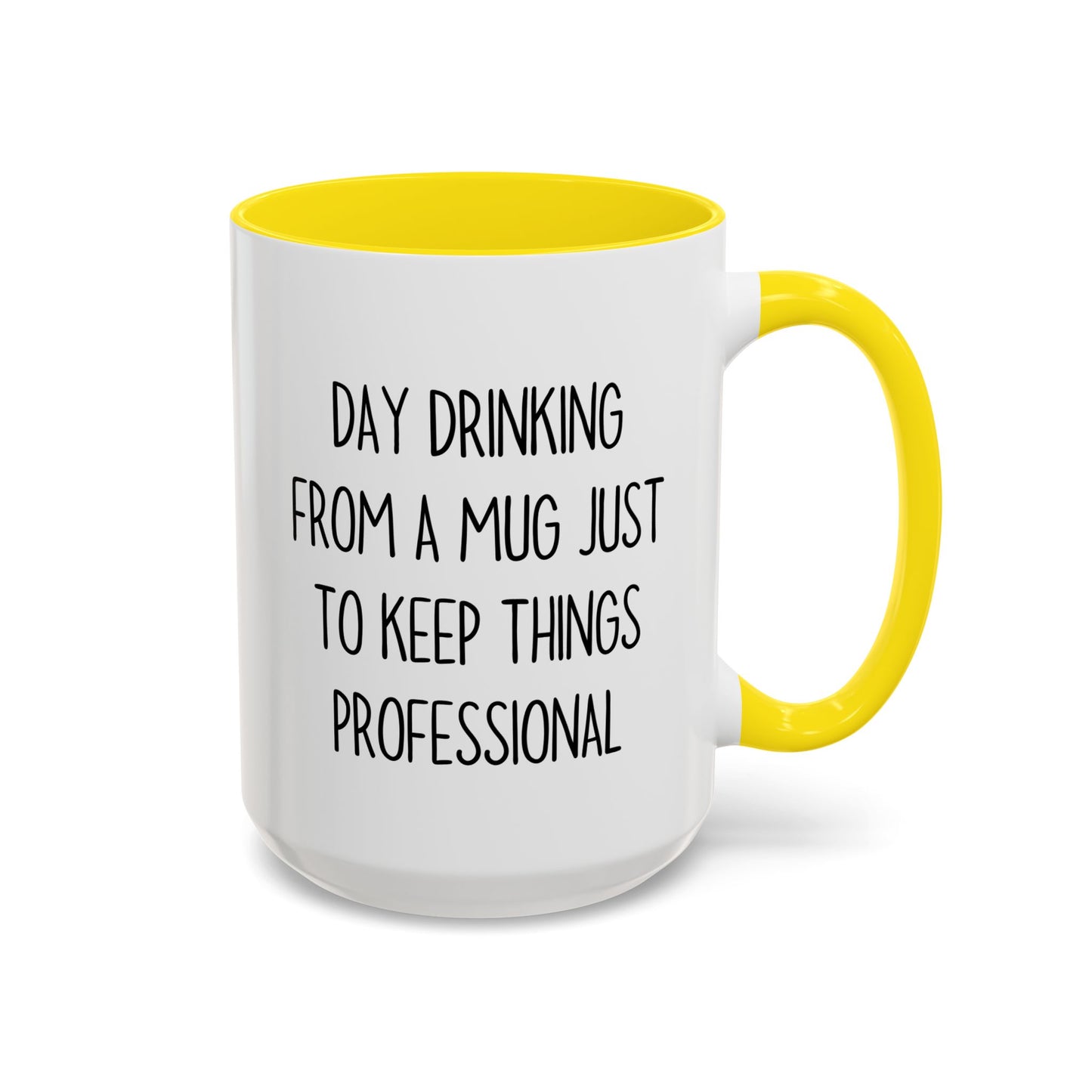 Day Drinking From A Mug Just To Keep Things Professional – Funny Office Coffee Cup | Sarcastic Work Mug