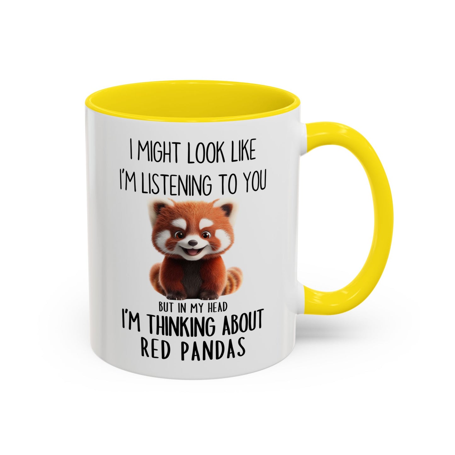 Funny Red Panda Mug – “I Might Look Like I’m Listening to You But In My Head I’m Thinking About Red Pandas” – Cute Animal Lover Coffee Cup – Custom Made Wildlife Gift