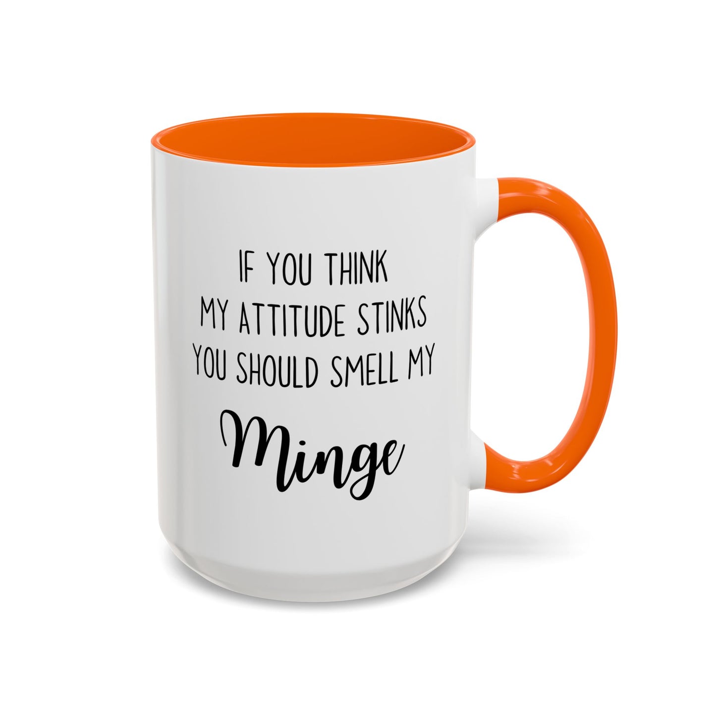 If You Think My Attitude Stinks Mug | Funny Sarcastic Mug for Friends & Coworkers | Custom Made Humor Mug