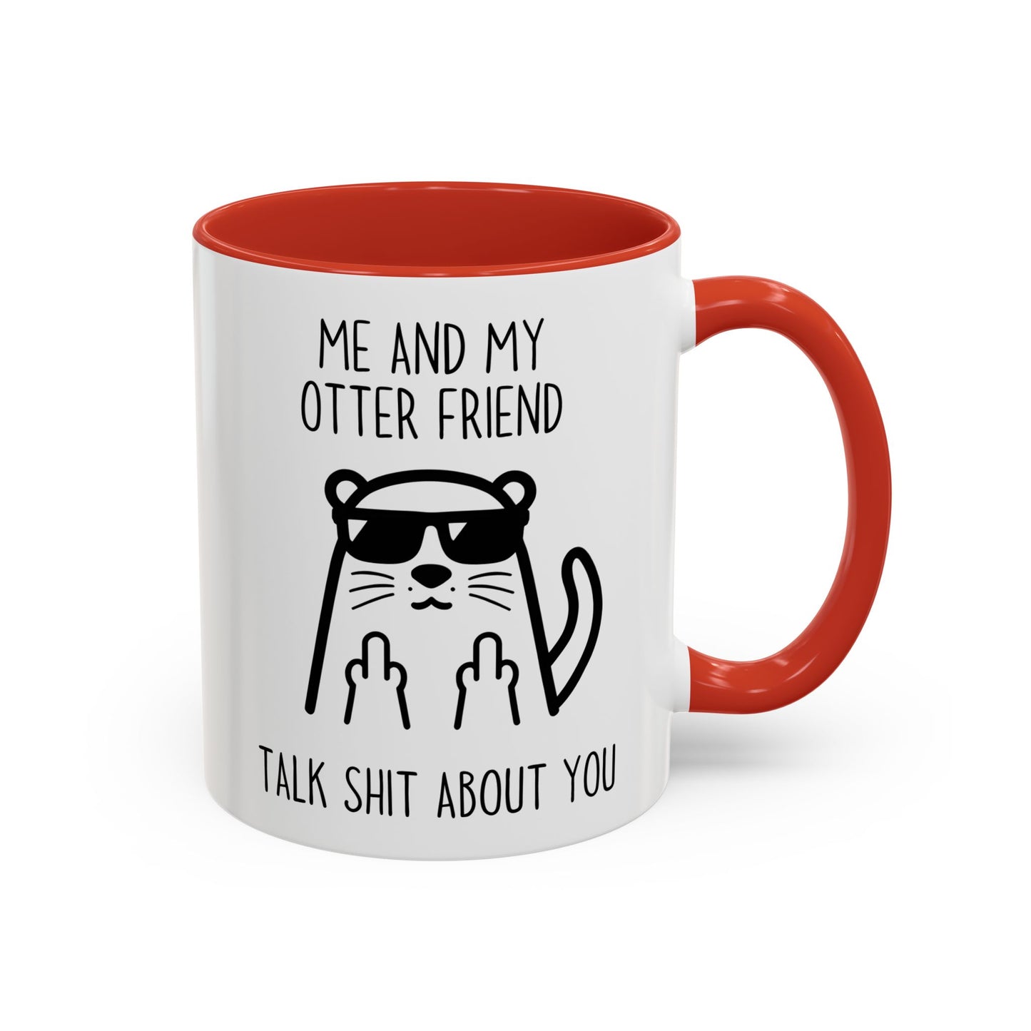 Me and My Otter Friend Talk Trash About You Mug | Funny Otter Coffee Cup | Custom Made Animal Lover Gift