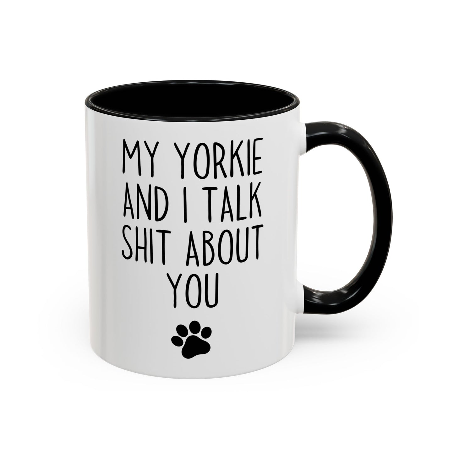 My Yorkie and I Talk About You Funny Dog Mug | Yorkie Lover Cup | Custom Made Pet Parent Gift
