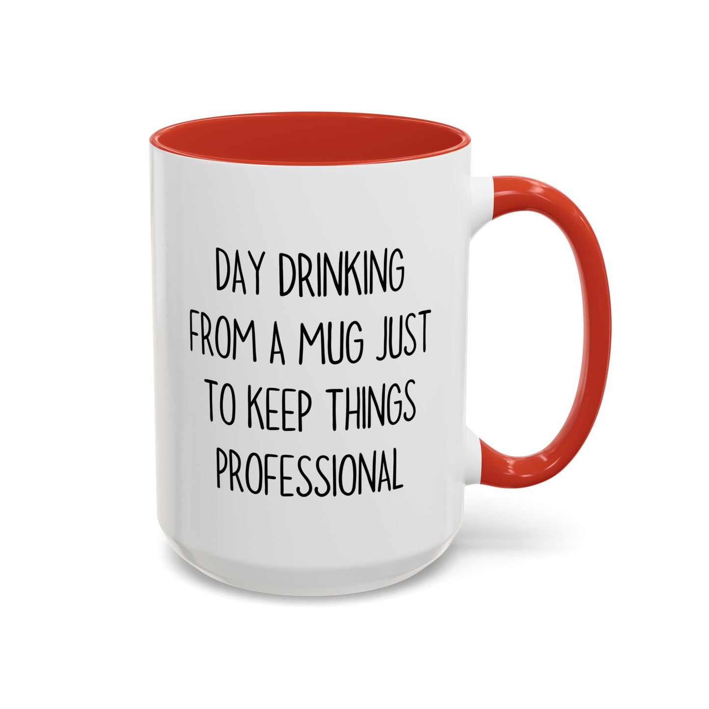 Day Drinking From A Mug Just To Keep Things Professional – Funny Office Coffee Cup | Sarcastic Work Mug