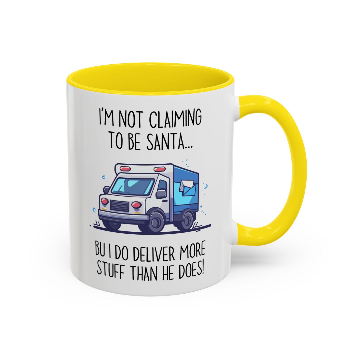 I’m Not Claiming to Be Santa Mug | Funny Delivery Driver Gift | Custom Made Mail Carrier Coffee Cup