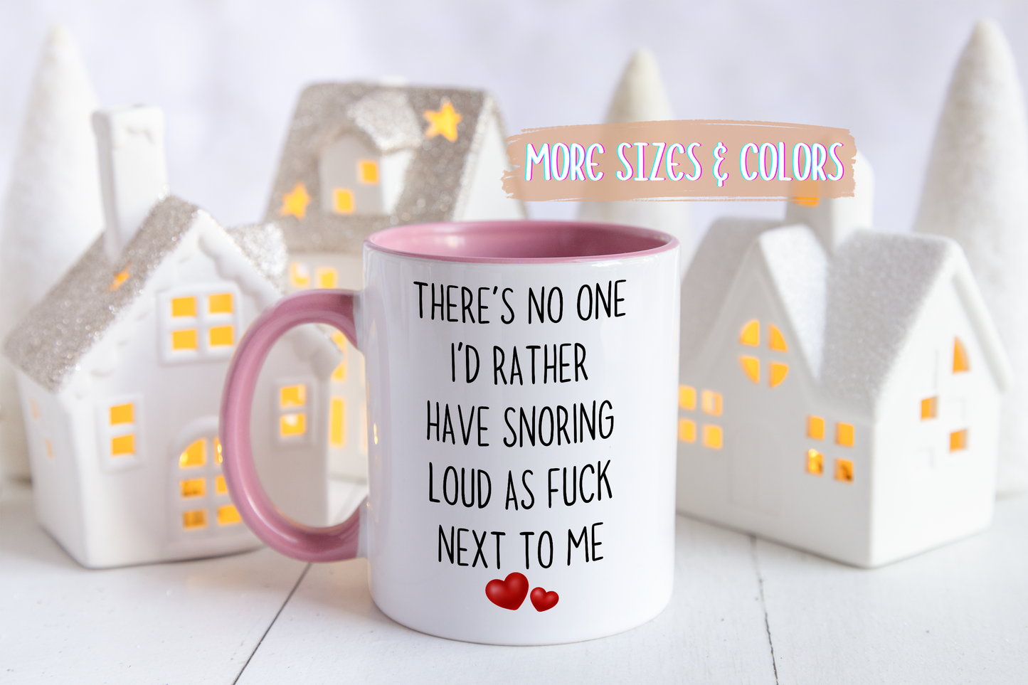 There’s No One I’d Rather Have Snoring Loud As F*ck Next To Me Mug – Funny Couples Coffee Cup
