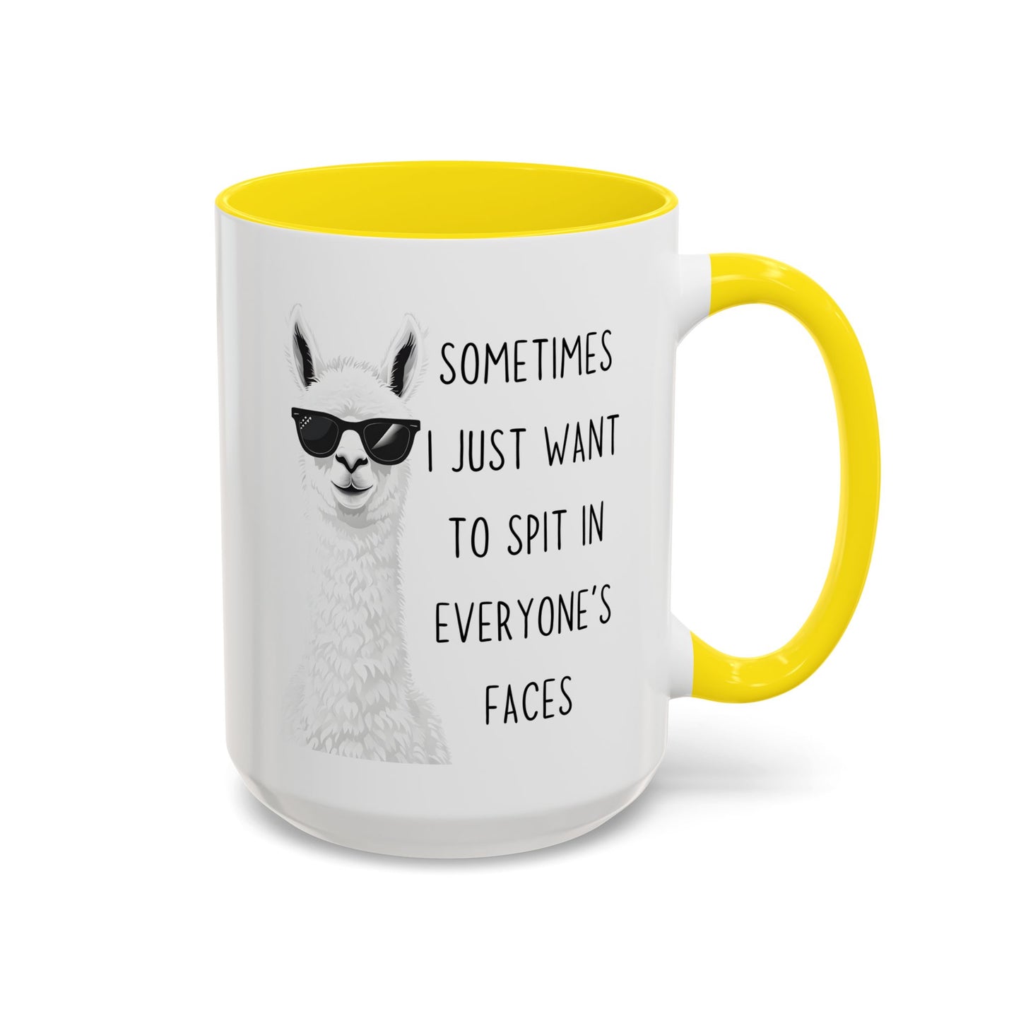 Funny Llama Mug | “Sometimes I Just Want To Spit In Everyone’s Faces” Custom Made Coffee Cup