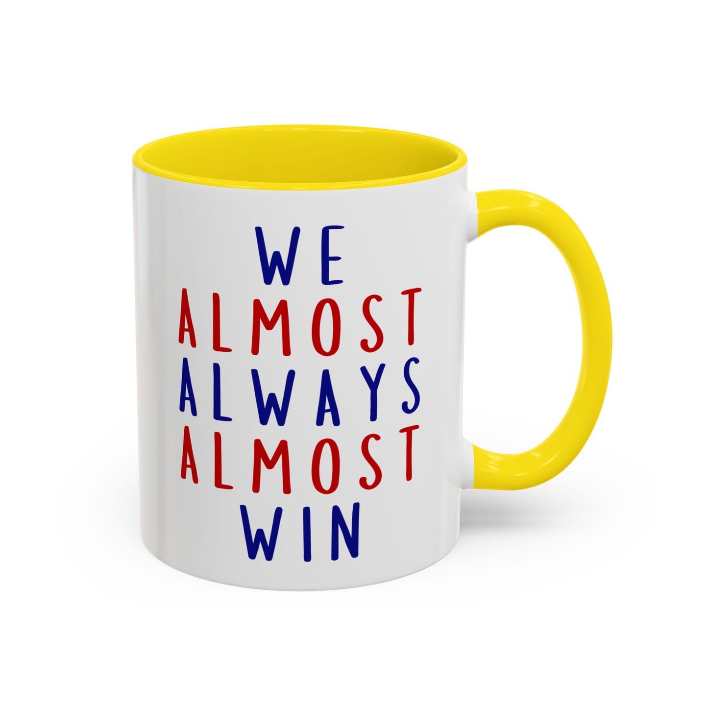 We Almost Always Almost Win Mug | Funny Team Spirit Coffee Cup | Custom Made Gift for Friends, Family & Game Nights