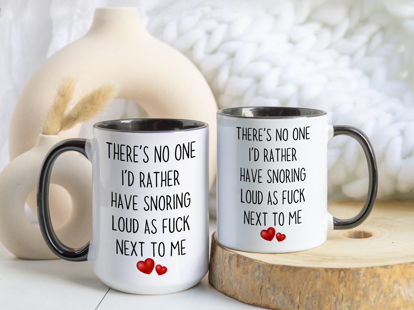 There’s No One I’d Rather Have Snoring Loud As F*ck Next To Me Mug – Funny Couples Coffee Cup