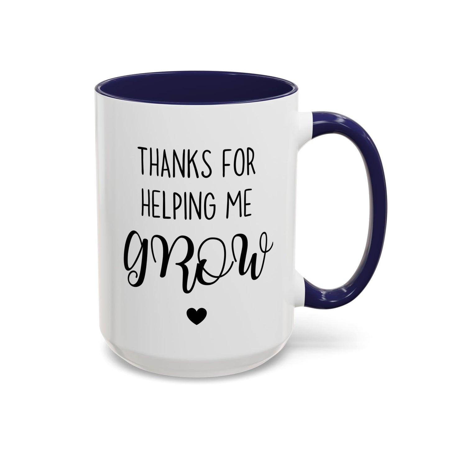 Thanks For Helping Me Grow Mug | Teacher Appreciation Gift | Custom Made Coffee Cup