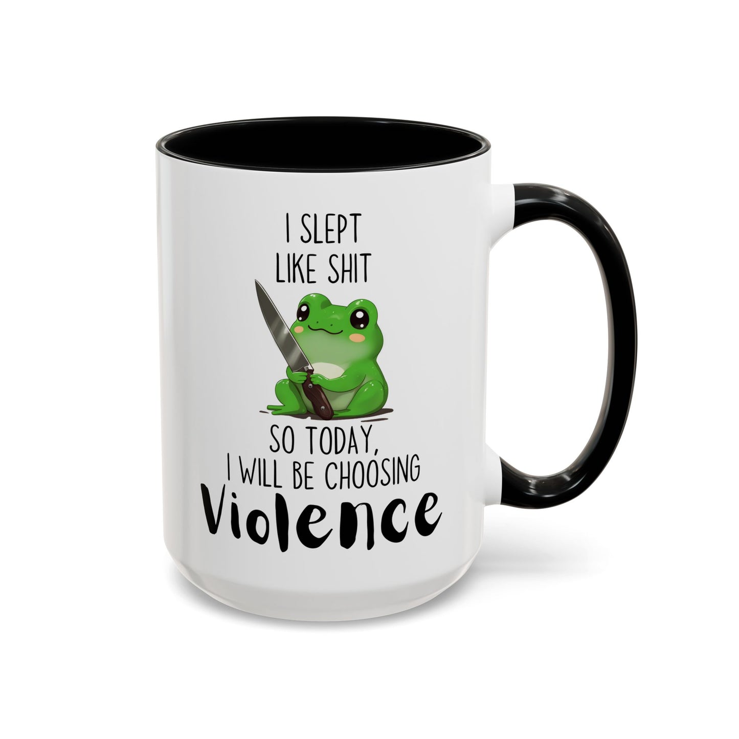 I Slept Like Sh*t So Today I Will Be Choosing Violence Mug – Funny Frog Mug | Sarcastic Morning Coffee Gift