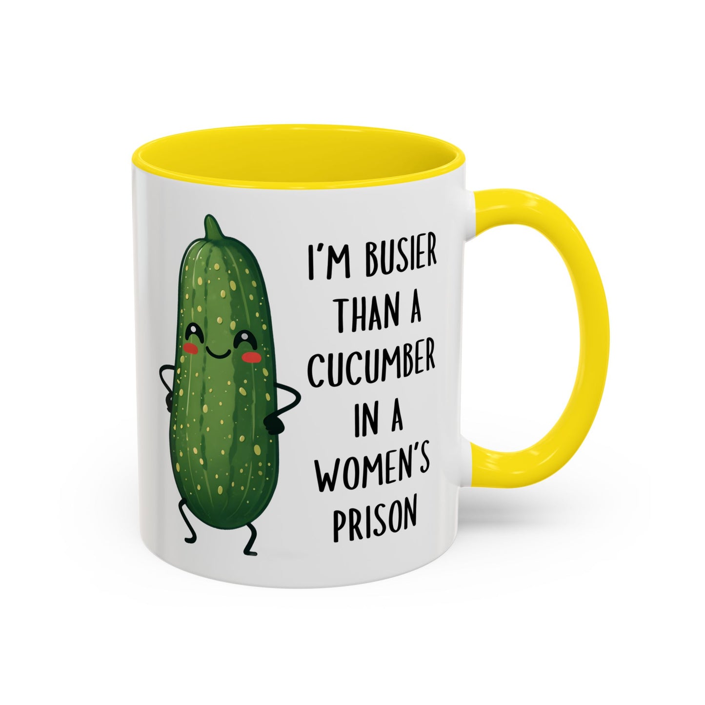 Busier Than a Cucumber in a Women’s Prison Mug – Funny Rude Coffee Cup | Custom Made Gag Gift
