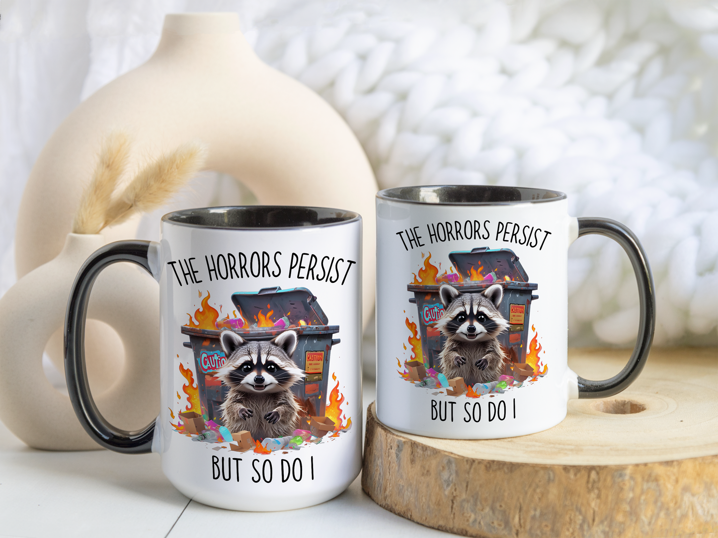 The Horrors Persist But So Do I Mug – Funny Raccoon Dumpster Fire Coffee Cup