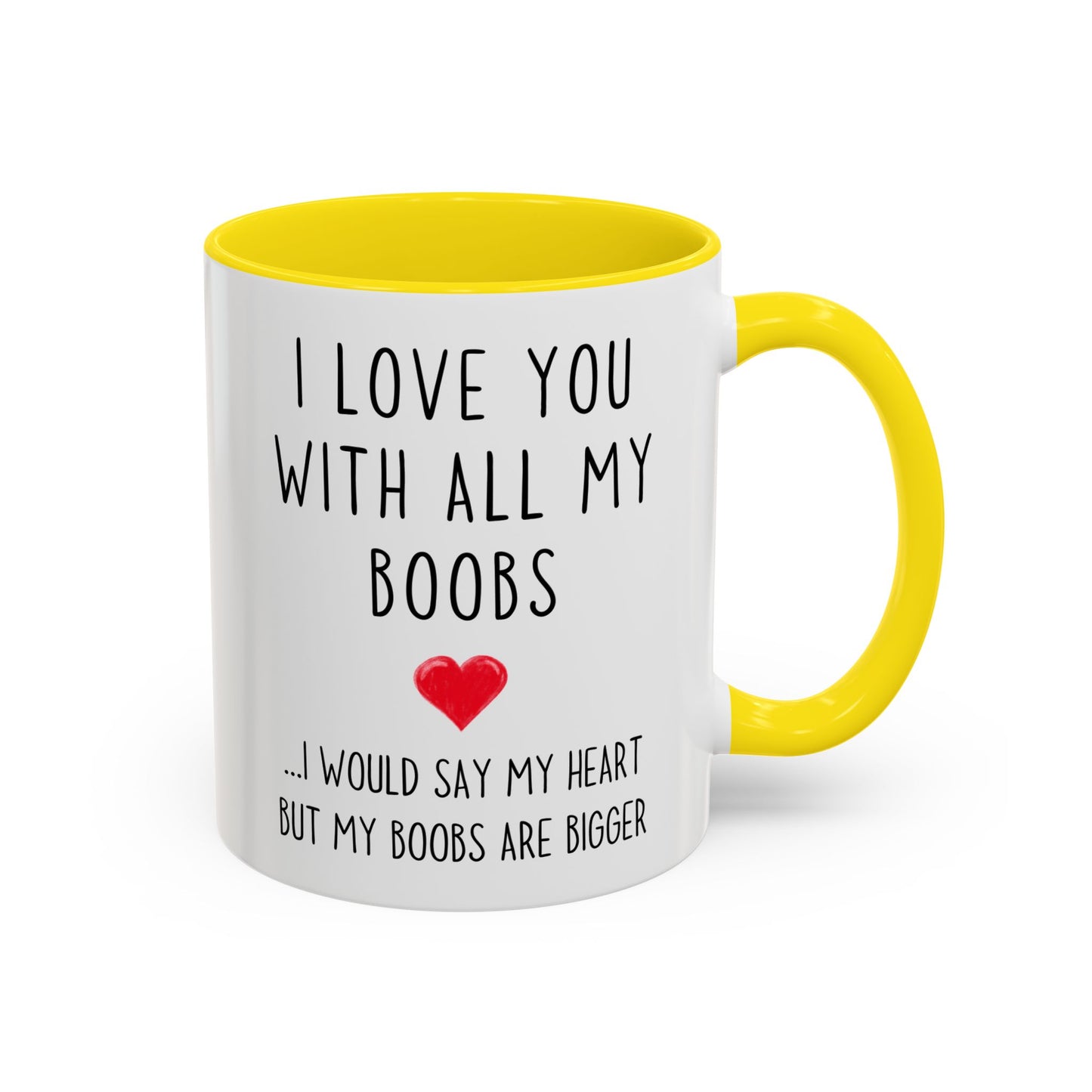 I Love You With All My Boobs Mug | Funny Romantic Mug | Cute Custom Made Gift for Partner or Spouse